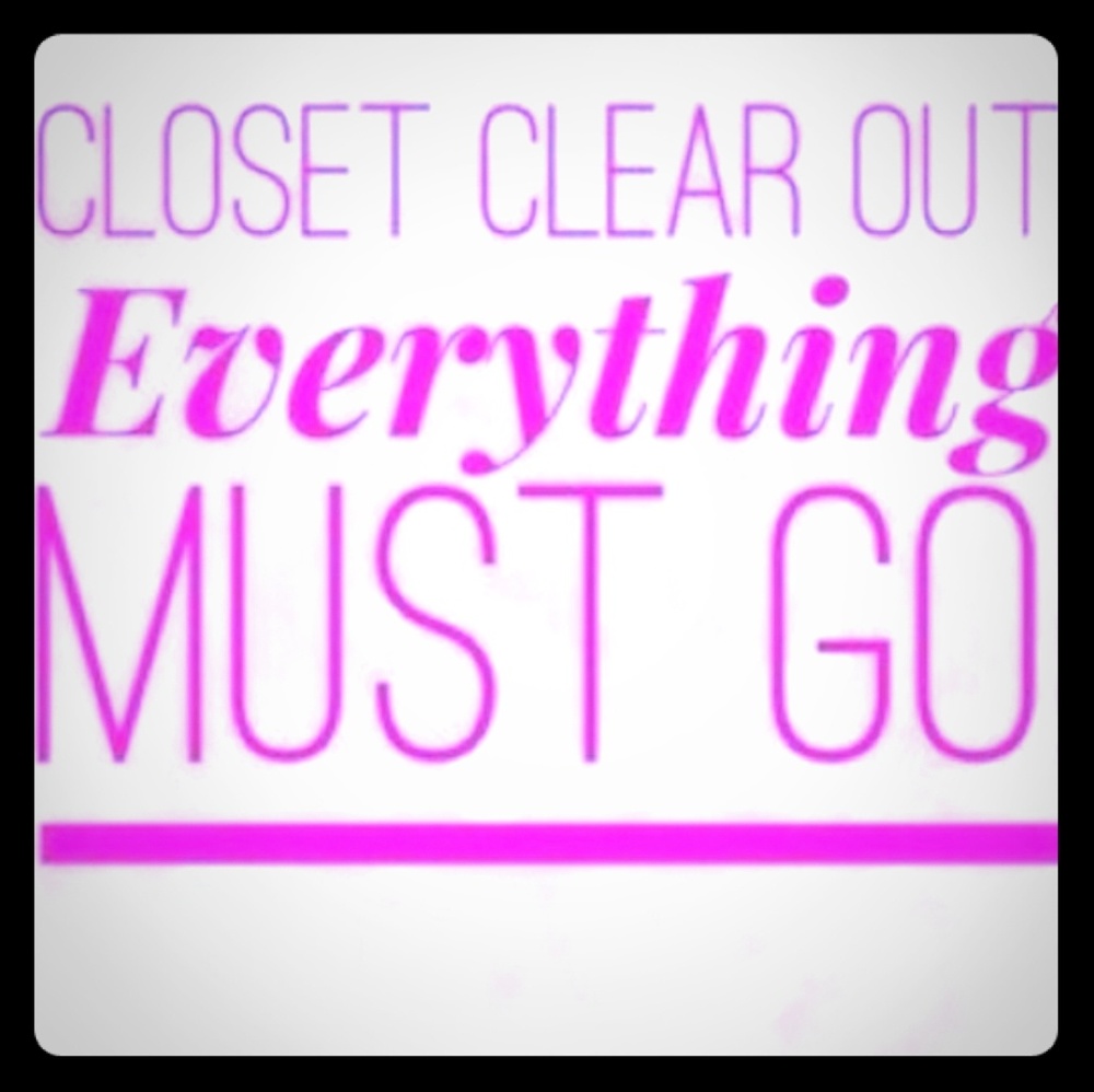 Everything!!!!! Needs to go today!!!
